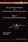 Crispin W Gardi Quantum World Of Ultra-cold Atoms And Light, The - B (Paperback)