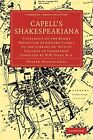Capell's Shakespeariana: Catalogue Of The Books. Greg<|