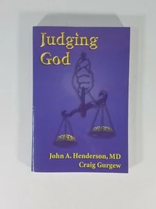 Judging God (2007, Paperback) John A. Henderson MD and Craig Gurgew  - Bild 1 von 9