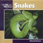 Snakes (Our Wild World) By Deborah Dennard, Jennifer Owings Dewe