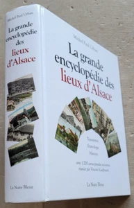 La grande encyclopédie des lieux d'Alsace  Michel Paul URBAN éd Nuée Bleue 2010 - Picture 1 of 11