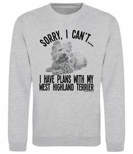 Sudadera Sorry I Have Plans With My West Highland Terrier Perro Adultos o Niños - Imagen 1 de 3