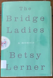 THE BRIDGE LADIES A Memoir by Betsy Lerner (Hardcover 2016)