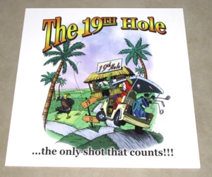 The 19th Hole Print the only hole that counts 11.5" x 11.5" Foam Board (1/8") - Picture 1 of 4