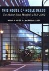 This House of Noble Deeds: The Mount Sinai Hospital, 1852-2002, Aufses, Jr.,Niss