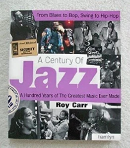 A Century of Jazz : From Blues to Bop, Swing to Hip-Hop: A Hundre - Picture 1 of 2