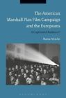 American Marshall Plan Film Campaign and the Europeans A Captiv... 9781350126374