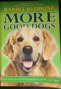 More Good Dogs by Rabbit Redbone Collection of Short Stories 2013 PB - Imagen 1 de 5