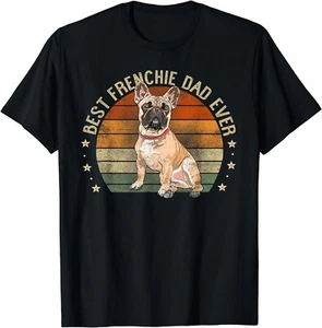 Best Frenchie Dad Ever Retro French Bulldog Gifts Dog Daddy Gift T-Shirt - Picture 1 of 3
