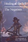 Healing of the Self, the Negatives: Notebooks by Brunton, Paul; Brunton