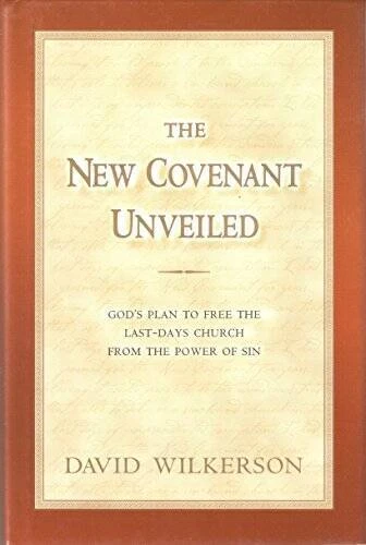 The New Covenant Unveiled - Hardcover By David Wilkerson - GOOD - Image 1 of 1