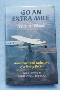 Go an Extra Mile - Michael Wood - Adventure of a Flying Doctor - Wood - Hardbnd - Picture 1 of 5
