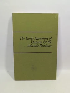 The Early Furniture Of Ontario And The Atlantic Provinces. M.F Feheley 1974 - Picture 1 of 17