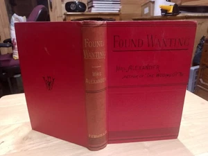 Found Wanting A Novel - In One Volume Mrs Alexander 1894 First edition - Bild 1 von 4