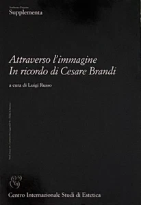 ATTRAVERSO L'IMMAGINE IN RICORDO DI CESARE BRANDI THROUGH THE IMAGE IN MEMORY OF - Picture 1 of 18