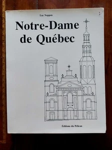 NOTRE-DAME DE QUÉBEC.  LUC NOPPEN. ED. DU Pélican 1974 - Foto 1 di 1
