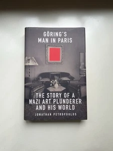 Göring’s Man In Paris Story of a Nazi Art Plunderer Jonathan Petropoulos HC - Picture 1 of 7