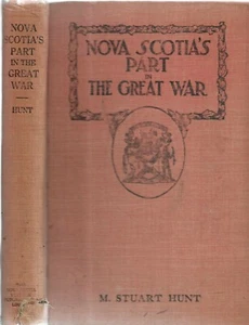 Nova Scotia's Part in The Great War. by M. Stuart Hunt.Halifax, N.S. 1920. - Imagen 1 de 2