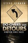 Do-Overs And Detours - Eighteen Eerie Tales. Vernon 9781520635118 New<|