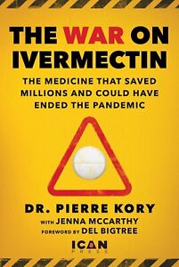 War on Ivermectin: The Medicine that Saved Millions and Could Have Ended the Pan