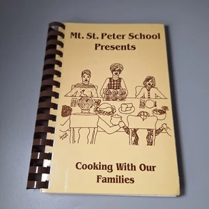 Mt. St. Peter School Cooking with Our Families Cookbook Vintage - Imagen 1 de 13