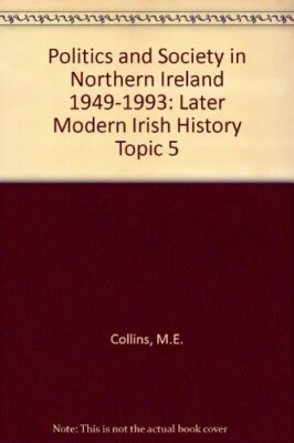 Politics and Society in Northern Irelan... by Collins, M.E. Paperback / softback - Image 1 of 2