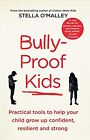 Bully Proof Kids Practical Tools To Help Your Child Grow Up Confident