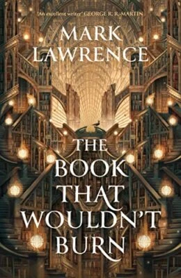 The Book That Wouldn’t Burn: Book 1 (The Library T... by Lawrence, Mark Hardback - Image 1 of 2