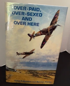 Over-Paid Over-Sexed & Over Here SIGNED By WW2 ACE Red McColpin - HC - Picture 1 of 5
