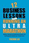 12 Business Lessons from Running an Ultra Marathon: How to set, 