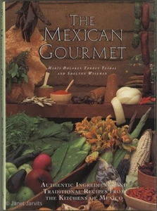 MEXICAN GOURMET Cookbook Authentic Ingredients Traditional Recipes Yzabel Maria - Picture 1 of 2