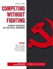 Competing without Fighting: China's Strategy of Political Warfare by Seth G. Jon