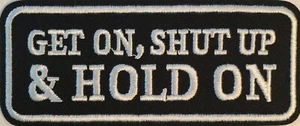 Get On Shut Up & Hold On Patch, Biker Sayings Patches Sturgis MC Harley - Picture 1 of 3
