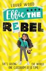 Wood, Laura : Effie the Rebel Value Guaranteed from eBay’s biggest seller!