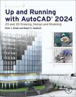 Up And Running With Autocad 2024: 2D And 3D Drawing, Design And Modeling By Elli