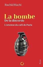 La bombe de la discorde: L'attentat du caf? de Paris by Rachid Hachi Paperback B