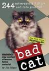 Bad Cat: 244 Not-So-Pretty Kitties and Cats Gone Bad - Paperback - GOOD