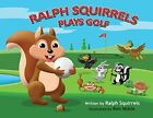 Ralph Squirrels Plays Golf 1 Ralp Squires Raleig