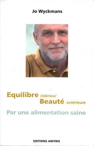 JO WYCKMANS - EQUILIBRE INTERIEUR BEAUTE EXTERIEURE - Picture 1 of 1