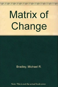Matrix of Change Bradley, Michael R. und Payne, Weldon - Bild 1 von 1