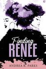 Andrea R Parks Finding Renee (Tascabile)