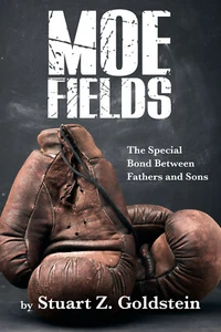 Moe Fields by Stuart Z Goldstein- Amazon NEW best seller --Author will Autograph - Picture 1 of 5