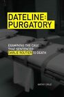Dateline : Purgatory, Examining the Case That Sentenced Darlie Routier to Dea...