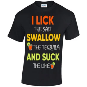 Lick Swallow and Suck, T-shirt Unisex S - 5XL, Rude, Drinking, Salt Tequila Lime - Picture 1 of 20