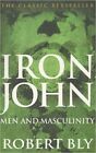 Premium Iron John Robert Bly Writes That It Is Clear To Men That T Fast Shippin