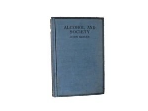 Alcohol and Society by John Koren  Alcoholism drinking booze rum - Imagen 1 de 6