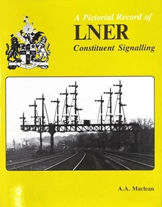 Maclean ~ A Pictorial Record of LNER Constituent SIGNALLING ~ 1983 HB DJ 1st Ed - Picture 1 of 6