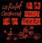 Karlof Orchestra Fuzzy Trash Pop (CD)