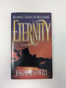 Eternity : Reclaiming a Passion for What Endures by Joseph M. Stowell (1997,... - Bild 1 von 3