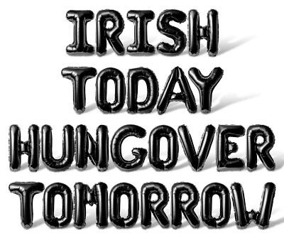 IRISH TODAY HUNGOVER TOMORROW Letter Balloon Banner - St Patricks Day Decoration - Image 1 of 4